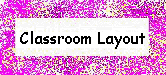 Classroom Layout