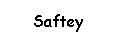 Saftey