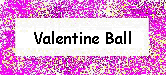 Valentine Ball